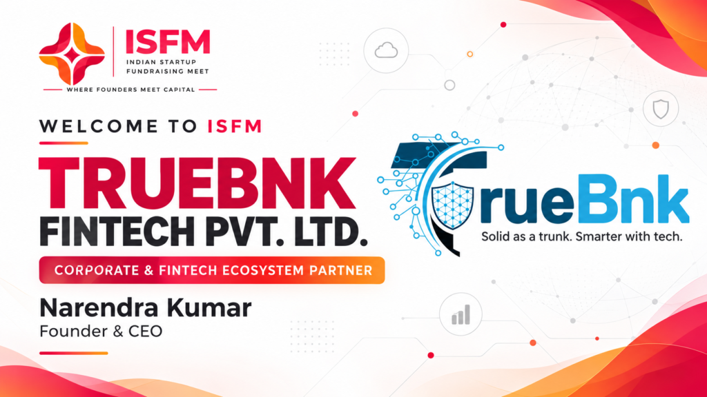 Narendra Kumar of TrueBnk Fintech joins ISFM as Corporate and FinTech Ecosystem Partner